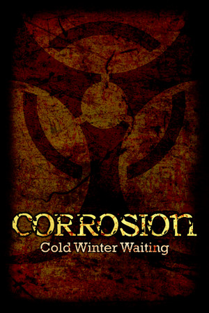 Corrosion: Cold Winter Waiting [Enhanced Edition]