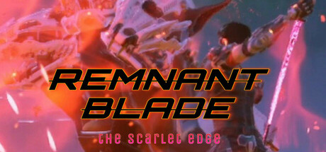 Remnant Blade: The Scarlet Edge PC Specs