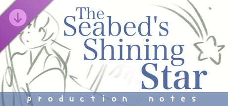 The Seabed's Shining Star Production Notes cover art