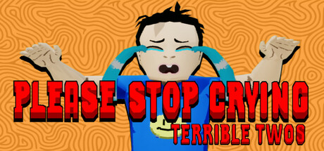 PLEASE STOP CRYING: TERRIBLE TWOS PC Specs