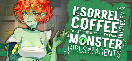 I drink Sorrel Coffee to reboot reality, but I'm being hunted by Monster Girls and armed agents cover art