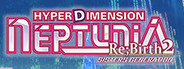 Hyperdimension Neptunia Re;Birth2 Sisters Generation