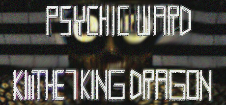 Psychic Ward: Kill The Seven King Dragon cover art