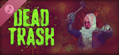 View Dead Trash Soundtrack on IsThereAnyDeal