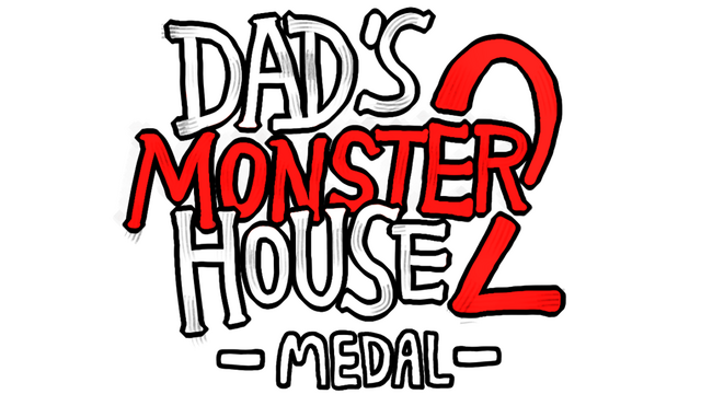 Dad's Monster House 2: MEDAL Logo