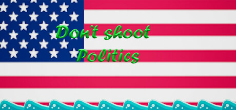 Don't shoot politics cover art