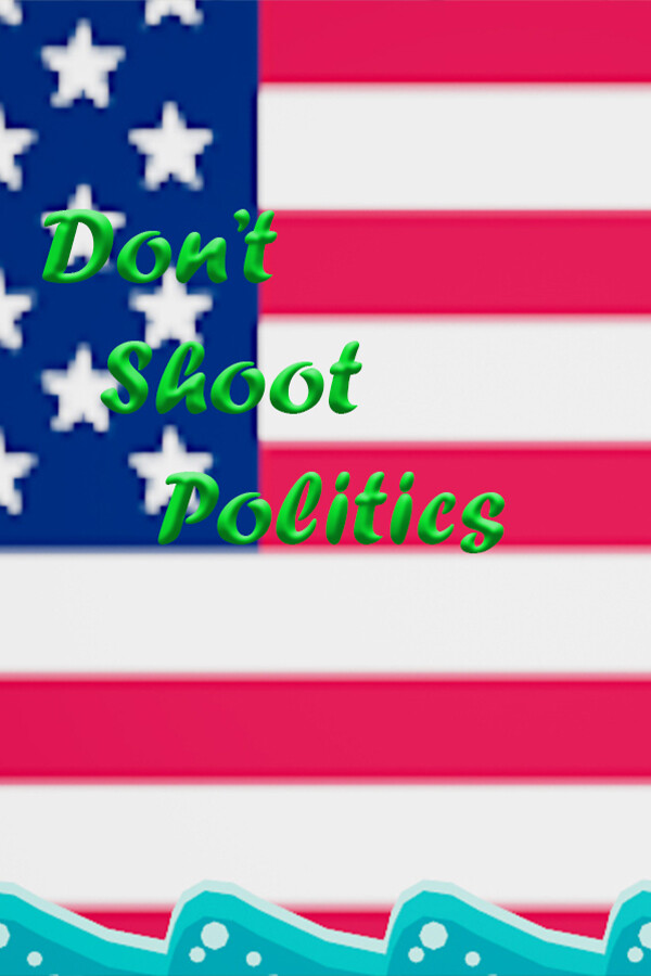 Don't shoot politics for steam Don't shoot politics for steam