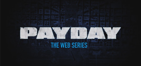 PAYDAY: The Web Series cover art