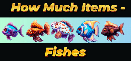 How Much Items - Fishes PC Specs