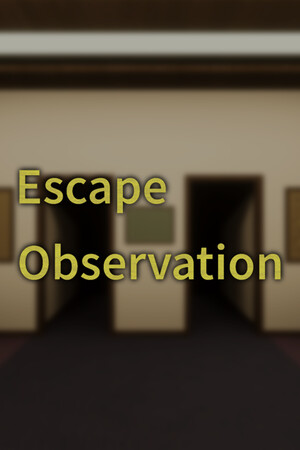 Escape Observation.