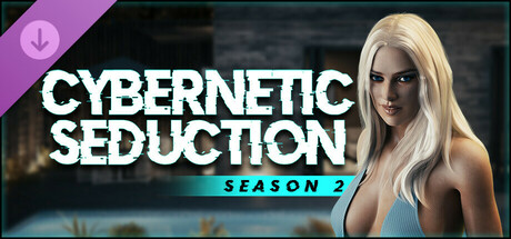 View Cybernetic Seduction - Season 2 on IsThereAnyDeal