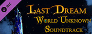 Last Dream: World Unknown Original Soundtrack