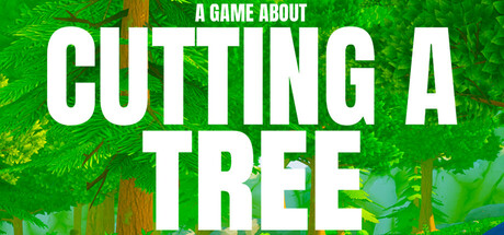 A Game About Cutting A Tree PC Specs