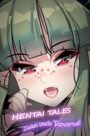 Hentai Tales: Isekai Uncle Reversal.