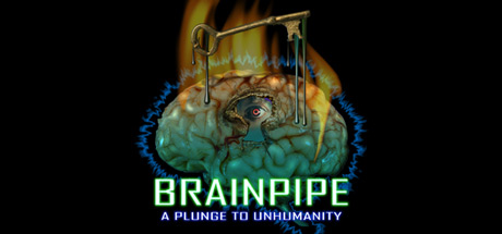 BRAINPIPE: A Plunge to Unhumanity cover art