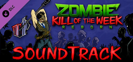 Zombie Kill of the Week - Reborn Soundtrack