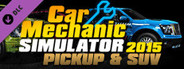 Car Mechanic Simulator 2015 - PickUp & SUV DLC