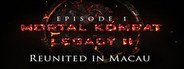 Mortal Kombat: Legacy II: Reunited in Macau