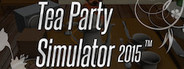 Tea Party Simulator 2015