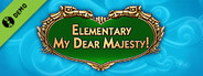 Elementary My Dear Majesty! Demo