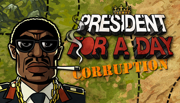 President for a Day - Corruption