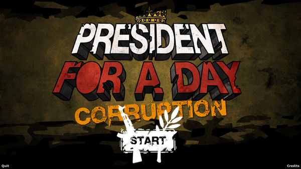 Can i run President for a Day - Corruption