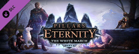Pillars of Eternity - The White March - Part I