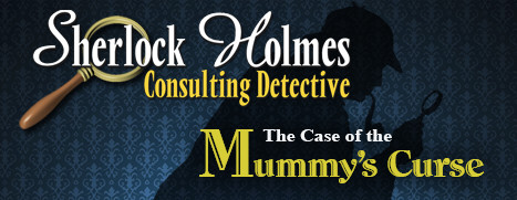 Sherlock Holmes Consulting Detective: The Case of the Mummy’s Curse
