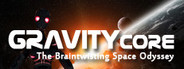 Gravity Core - Braintwisting Space Odyssey