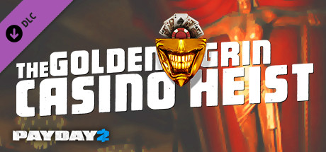 PAYDAY 2: The Golden Grin Casino Heist