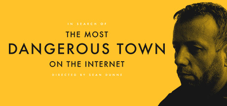 In Search of the Most Dangerous Town on the Internet cover art