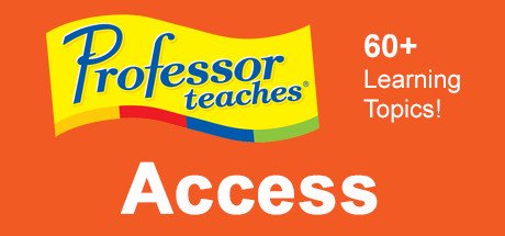 Professor Teaches® Access 2013 & 365 cover art