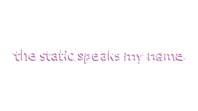 the static speaks my name - Steam Backlog