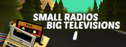 Small Radios Big Televisions