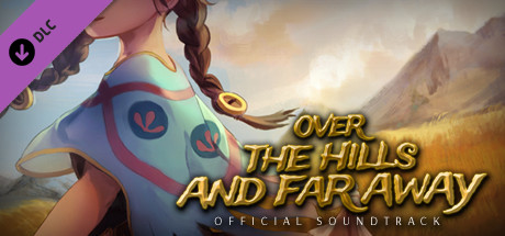 Over The Hills And Far Away - Official Soundtrack