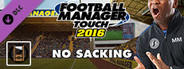 Football Manager Touch 2016 - No Sacking