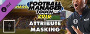 Football Manager Touch 2016 - Attribute Masking