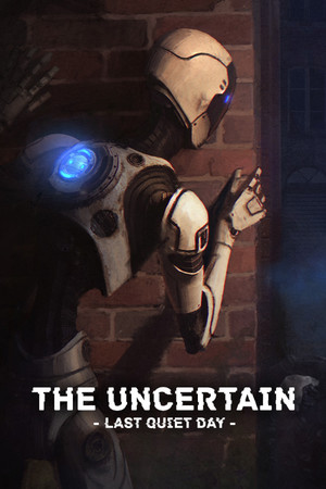 The Uncertain: Last Quiet Day poster image on Steam Backlog