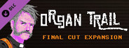 Organ Trail - Final Cut Expansion