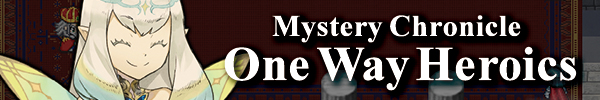 Mystery Chronicle: One Way Heroics