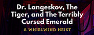 Dr. Langeskov, The Tiger, and The Terribly Cursed Emerald: A Whirlwind Heist