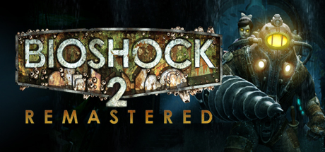 BioShock 2 Remastered on Steam Backlog