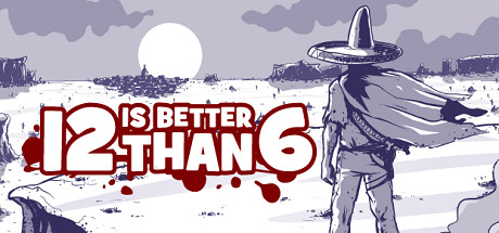 12 is Better Than 6 on Steam Backlog