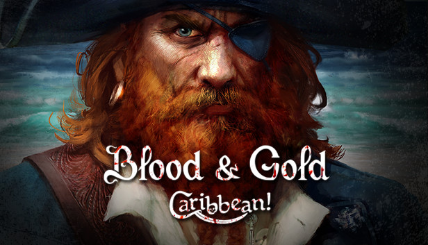 Blood and Gold: Caribbean! on Steam