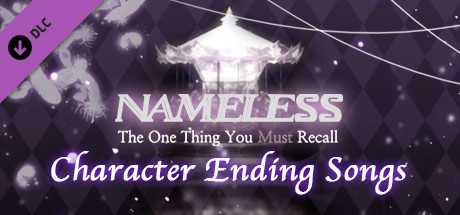 Nameless ~the one thing you must recall~ Character Ending Songs