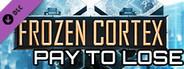 Frozen Cortex - Pay To Lose