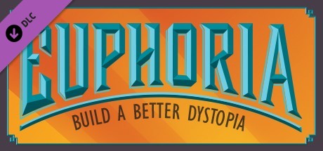 Tabletop Simulator - Euphoria: Build a Better Dystopia