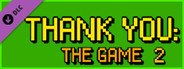 Thank You: The Game 2