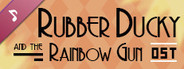 Rubber Ducky and the Rainbow Gun OST