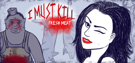 I Must Kill: Fresh Meat cover art